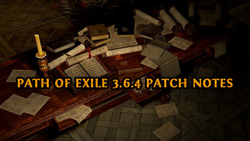 path of exile update 3.6.4 patch notes