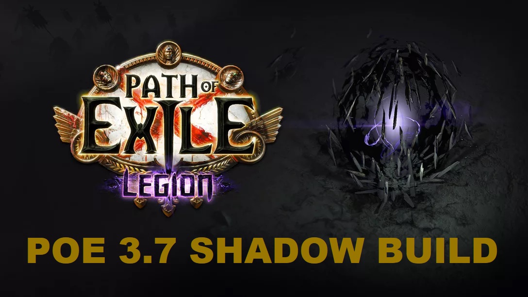 Best POE 3.7 Shadow Builds - Path of Exile 3.7 Legion Shadow Build Guide