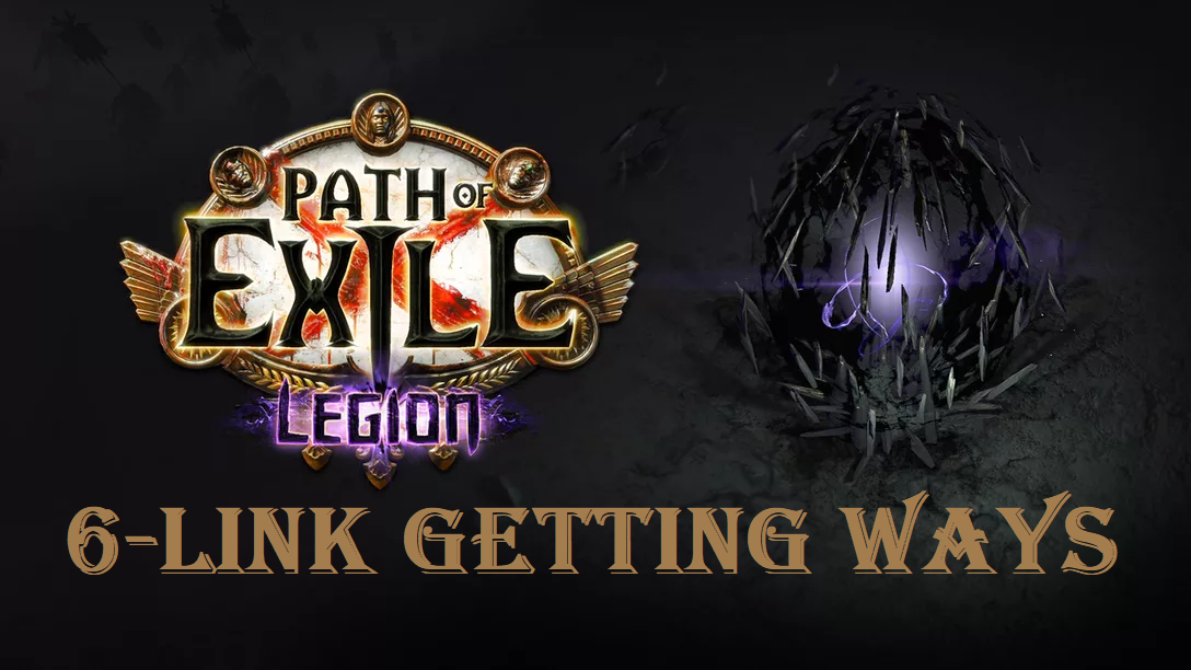 POE 3.7 Six-Link Items Getting Guide - 7 Ways To Get 6-Link Weapon & Armor In Path of Exile