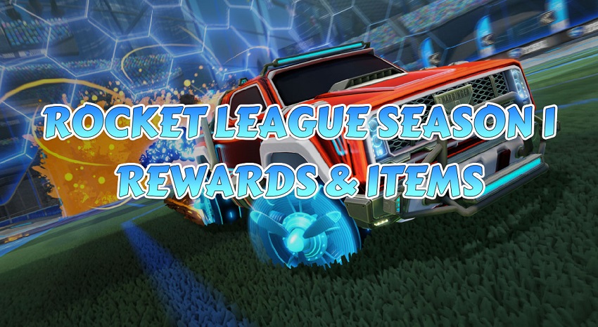 ROCKET LEAGUE SEASON 1 REWARDS & ITEMS