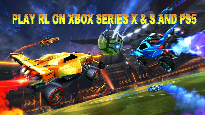 PLAY RL ON XBOX SERIES X & S AND PS5