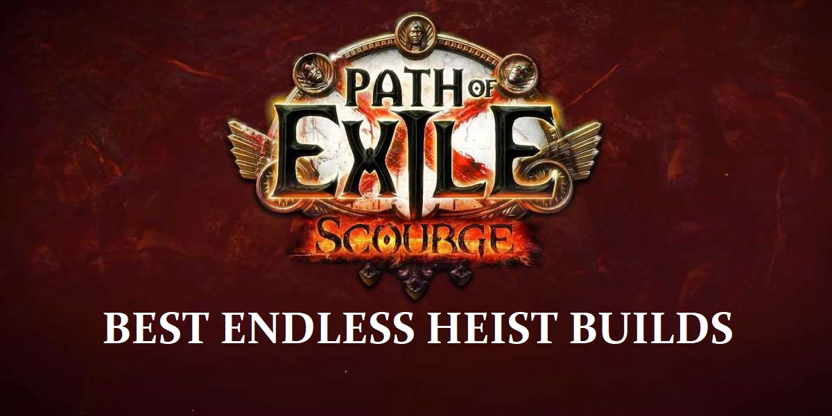 Path of Exile Endless Heist Build Guide