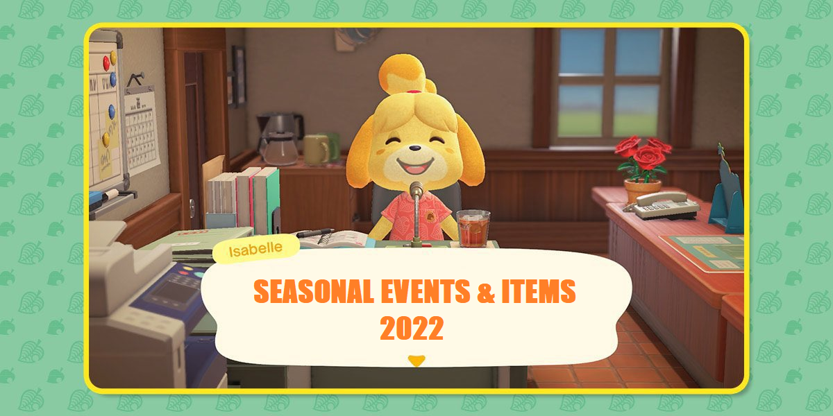 ACNH Seasonal Events & Items 2022