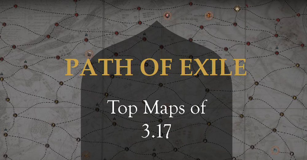 Path of Exile 3.17 Best Maps