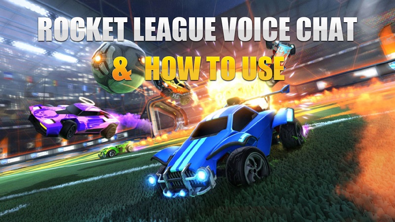 ROCKET LEAGUE VOICE CHAT & HOW TO USE