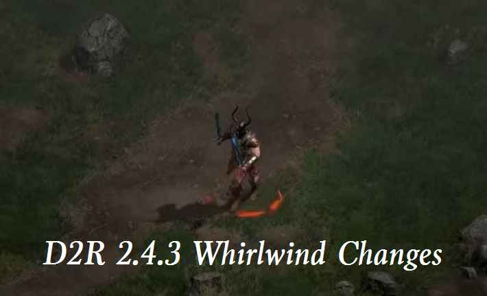 D2R 2.4.3 Whirlwind Changes