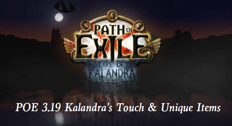 POE 3.19 Kalandra's Touch & Unique Items